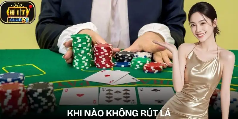 baccarat hitclub nhung truong hop khong rut la thu ba