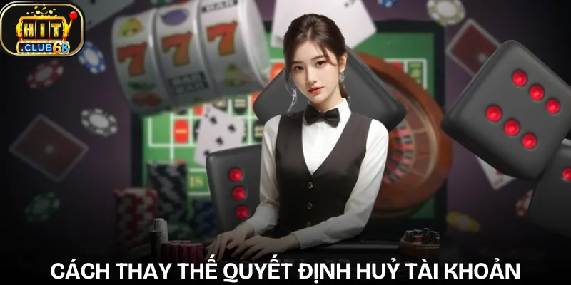 cach xoa tai khoan hitclub giai phap thay the