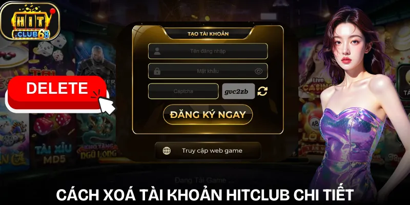 cach xoa tai khoan hitclub huong dan