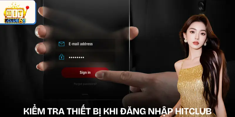 dang nhap hitclub cach kiem tra thiet bi