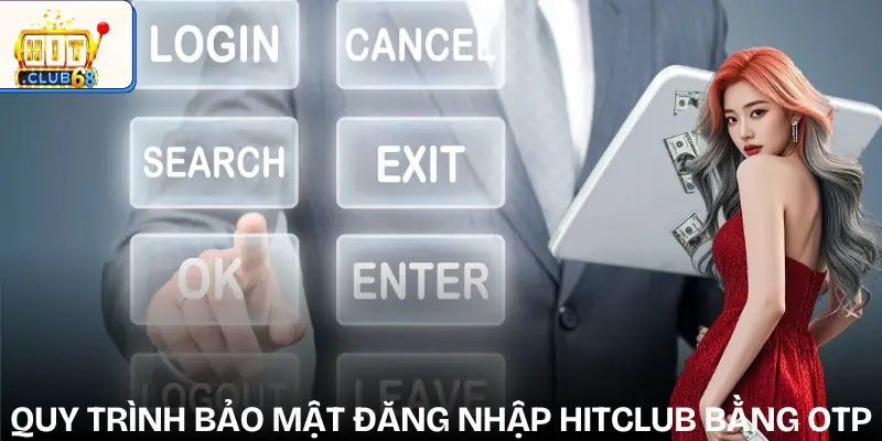 dang nhap hitclub quy trinh bao mat