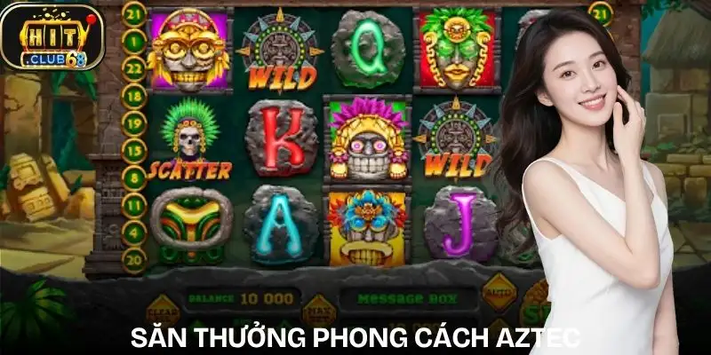 kho bau aztec hitclub mang den trai nghiem san thuong co dai