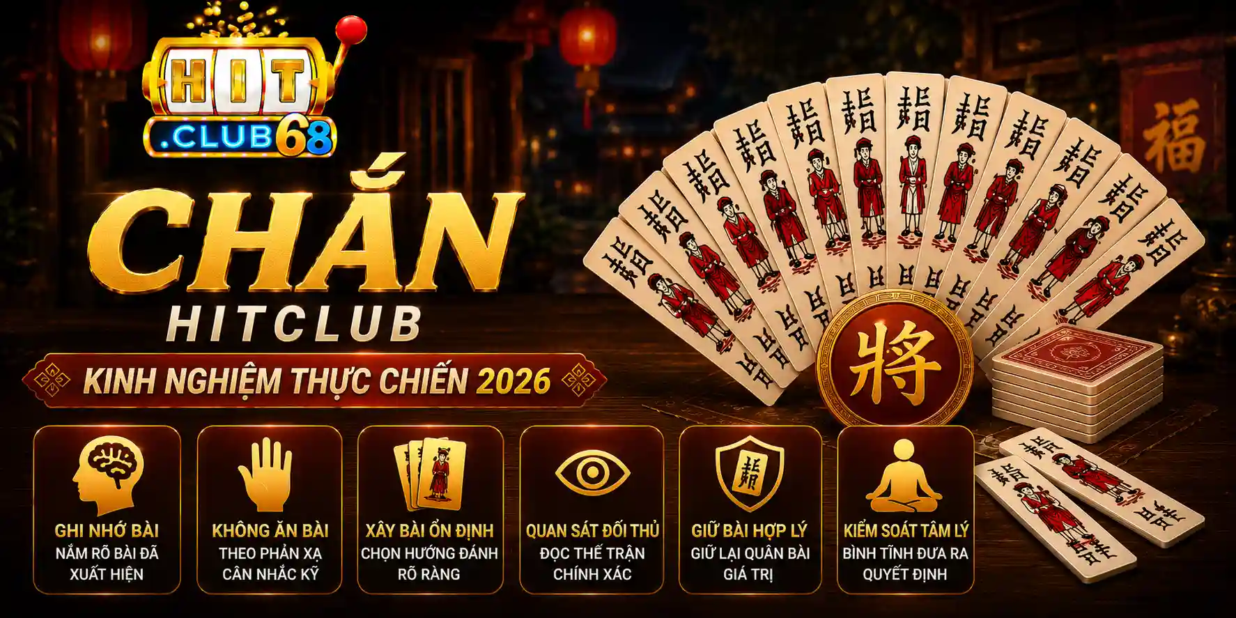 Tổng hợp kinh nghiệm chơi bài Chắn Hitclub 2026